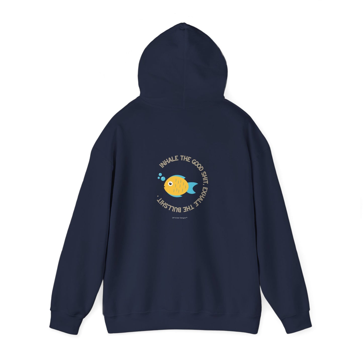 Inhale the good shit, exhale the bullshit Unisex Heavy Blend™ Hooded Sweatshirt