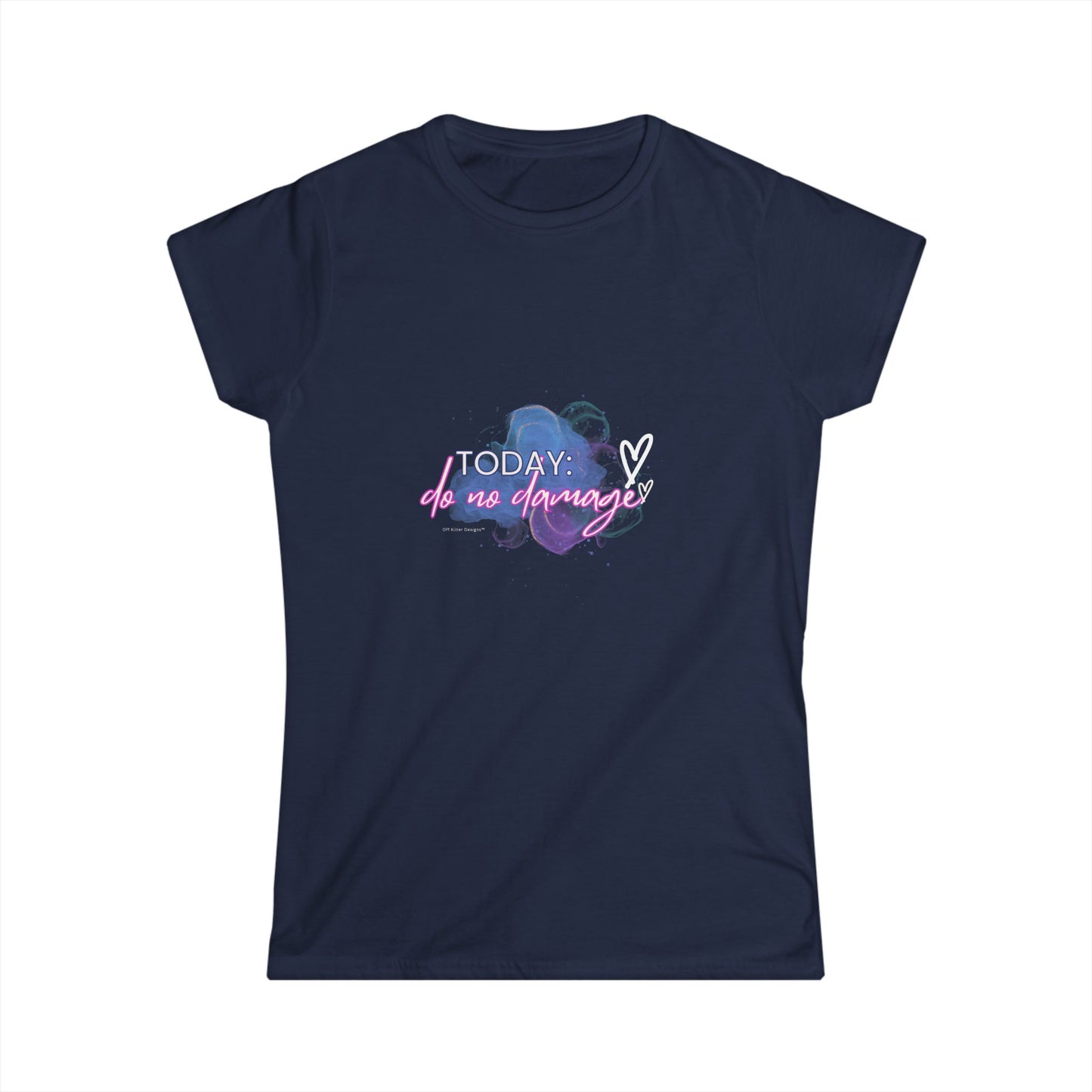 Today: Do no manage: Women's Softstyle Tee