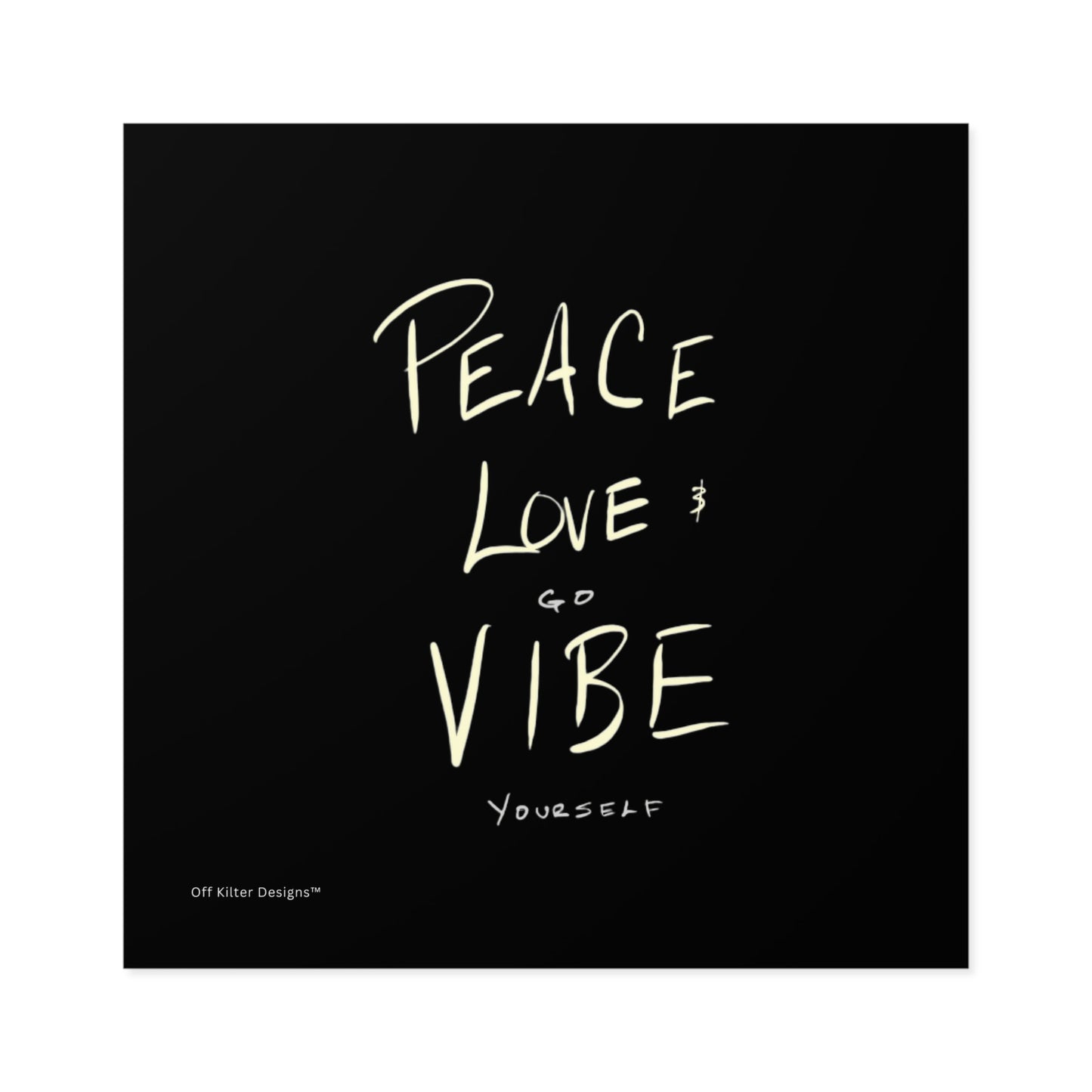 Peace, love, go vibe yourself Square Stickers, Indoor\Outdoor