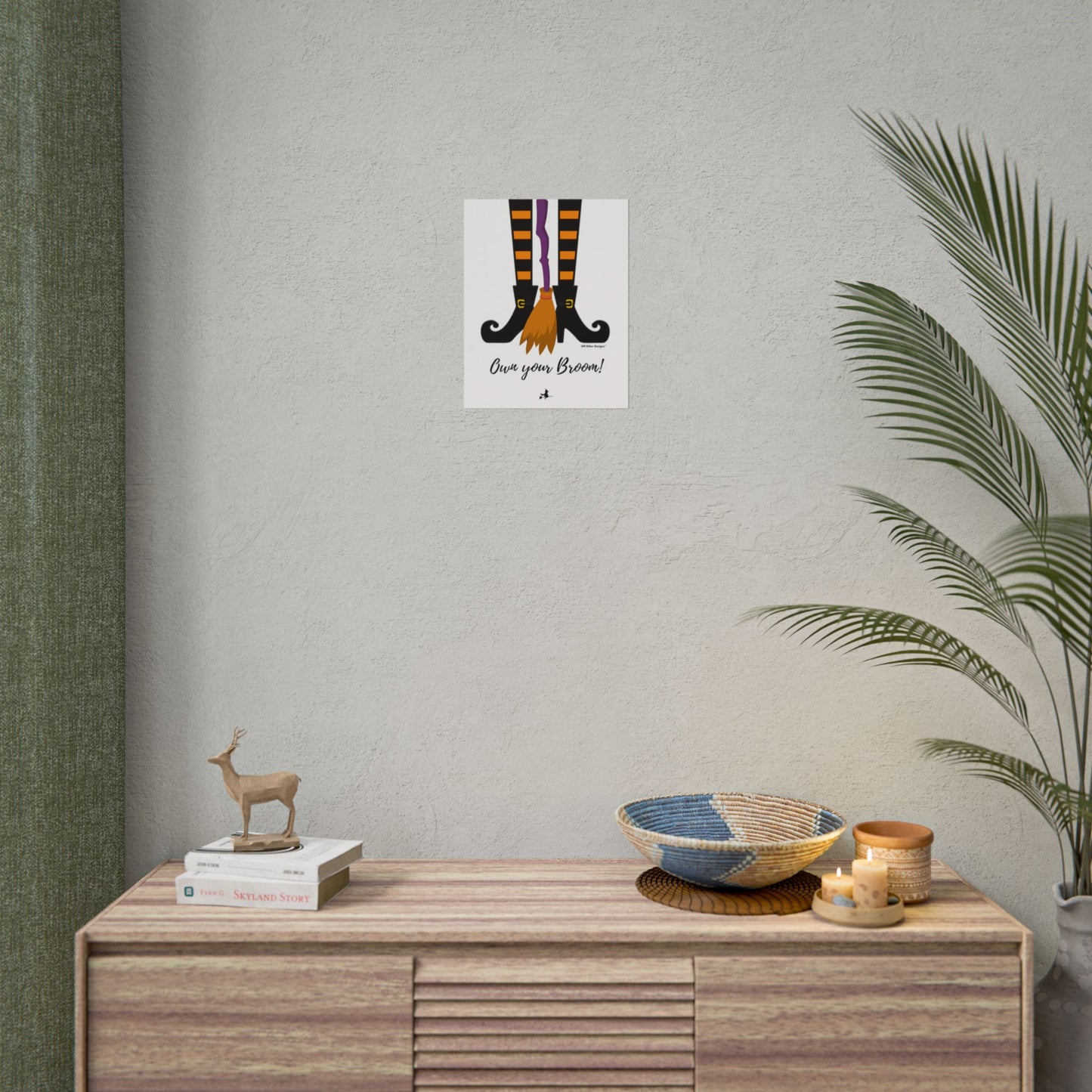 Own your broom Rolled Posters