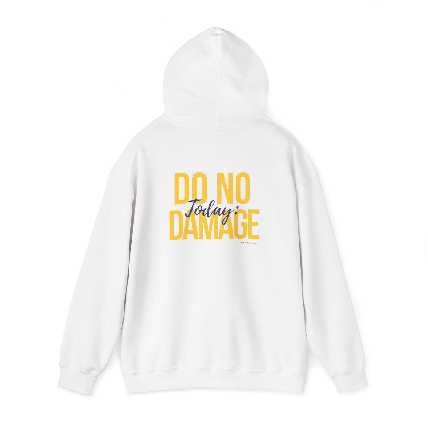 Today: Do no damage Unisex Heavy Blend™ Hooded Sweatshirt