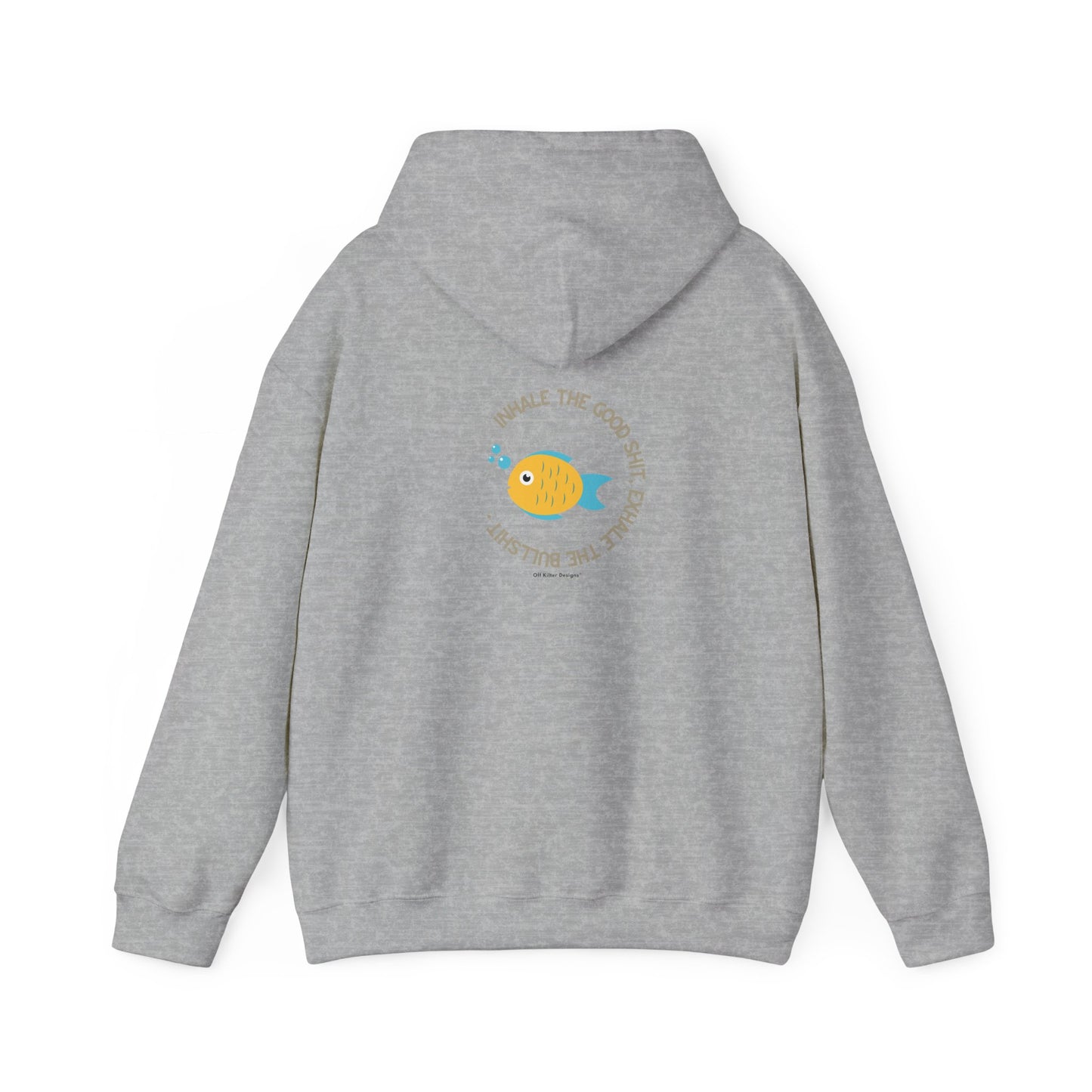 Inhale the good shit, exhale the bullshit Unisex Heavy Blend™ Hooded Sweatshirt