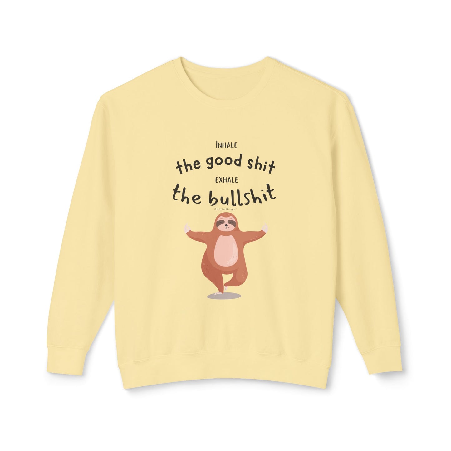 Inhale the good shit exhale the bullshit Unisex Lightweight Crewneck Sweatshirt