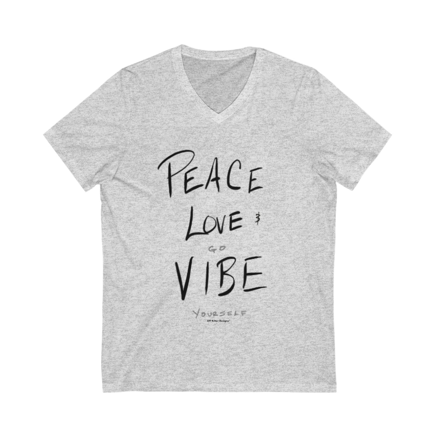 Peace, love, go vibe yourself Unisex Jersey Short Sleeve V-Neck Tee