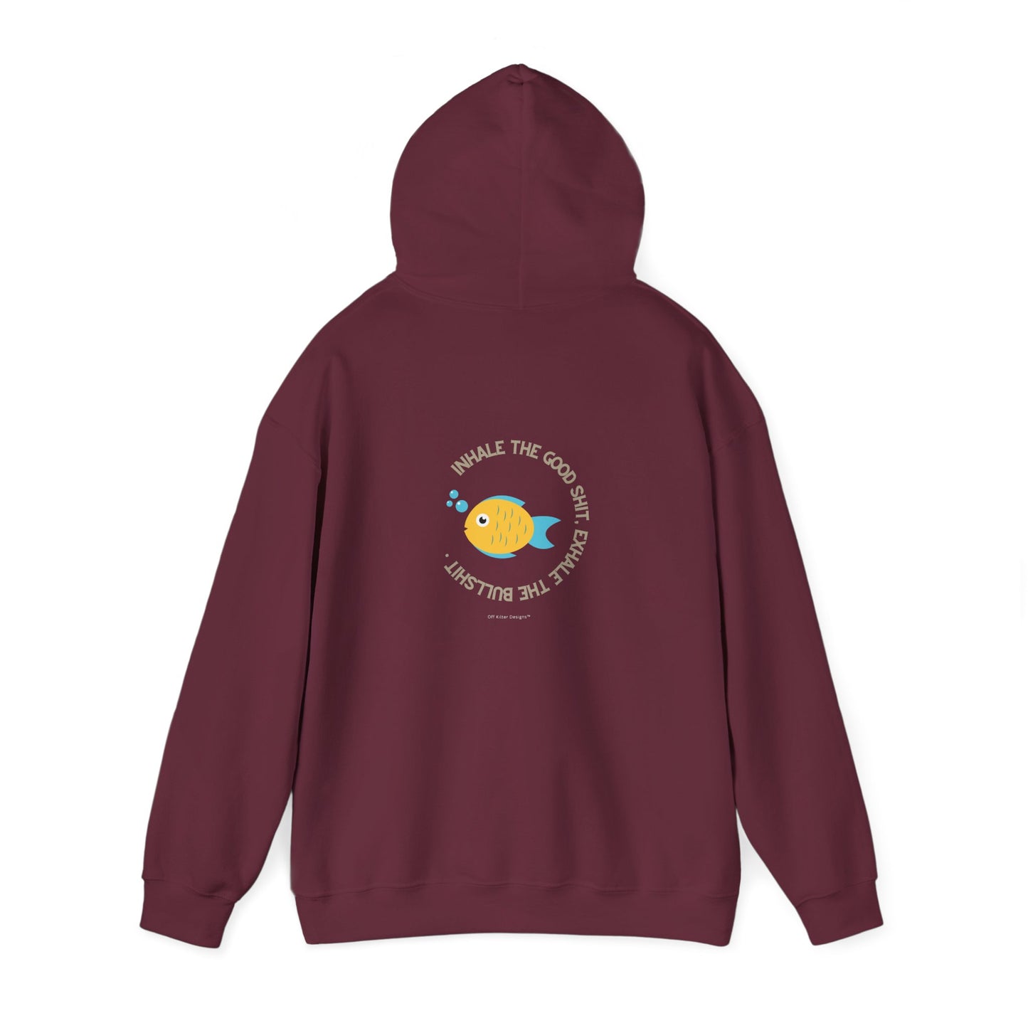 Inhale the good shit, exhale the bullshit Unisex Heavy Blend™ Hooded Sweatshirt