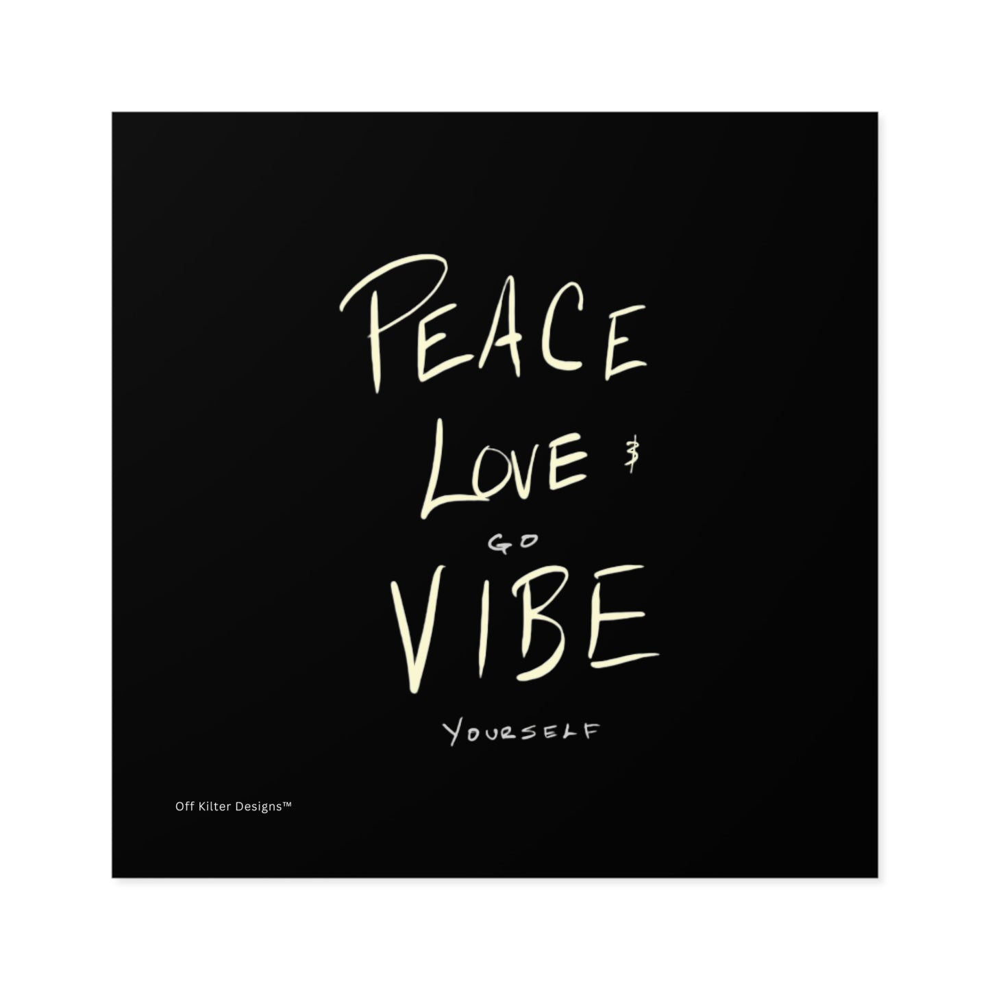 Peace, love, go vibe yourself Square Stickers, Indoor\Outdoor