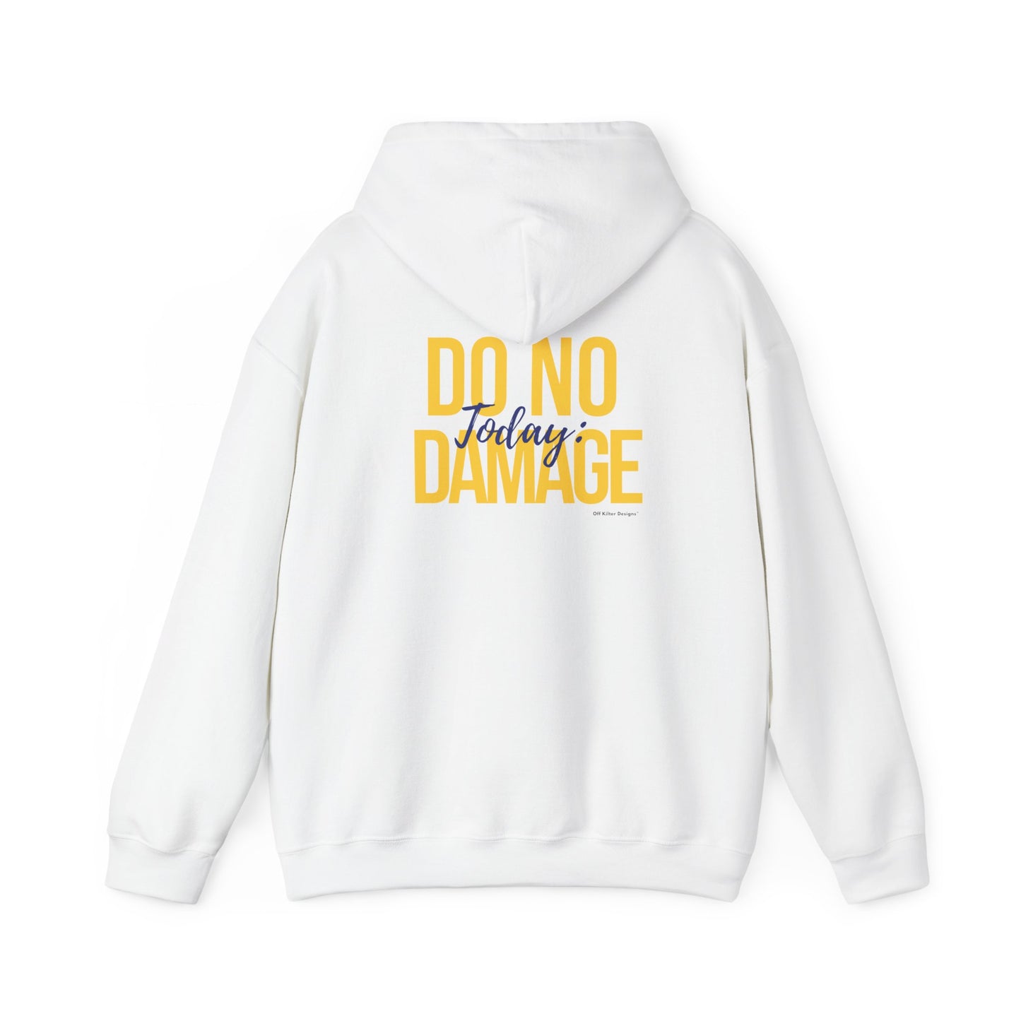 Today: Do no damage Unisex Heavy Blend™ Hooded Sweatshirt