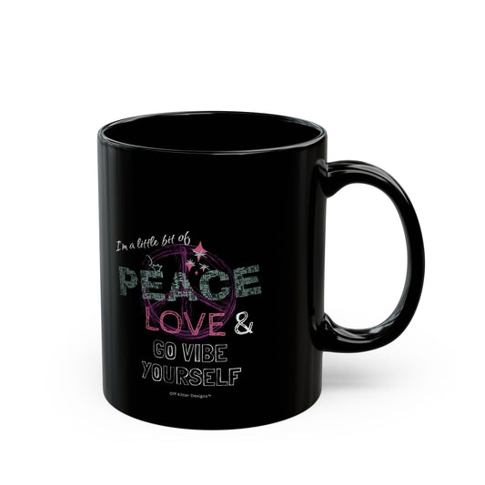 Peace, Love, Go Vibe Yourself Black Mug (11oz)