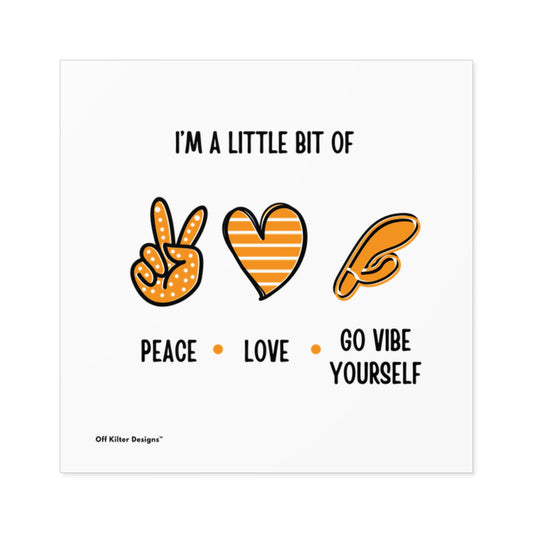 Peace, Love, Go Vibe Yourself Square Stickers, Indoor\Outdoor