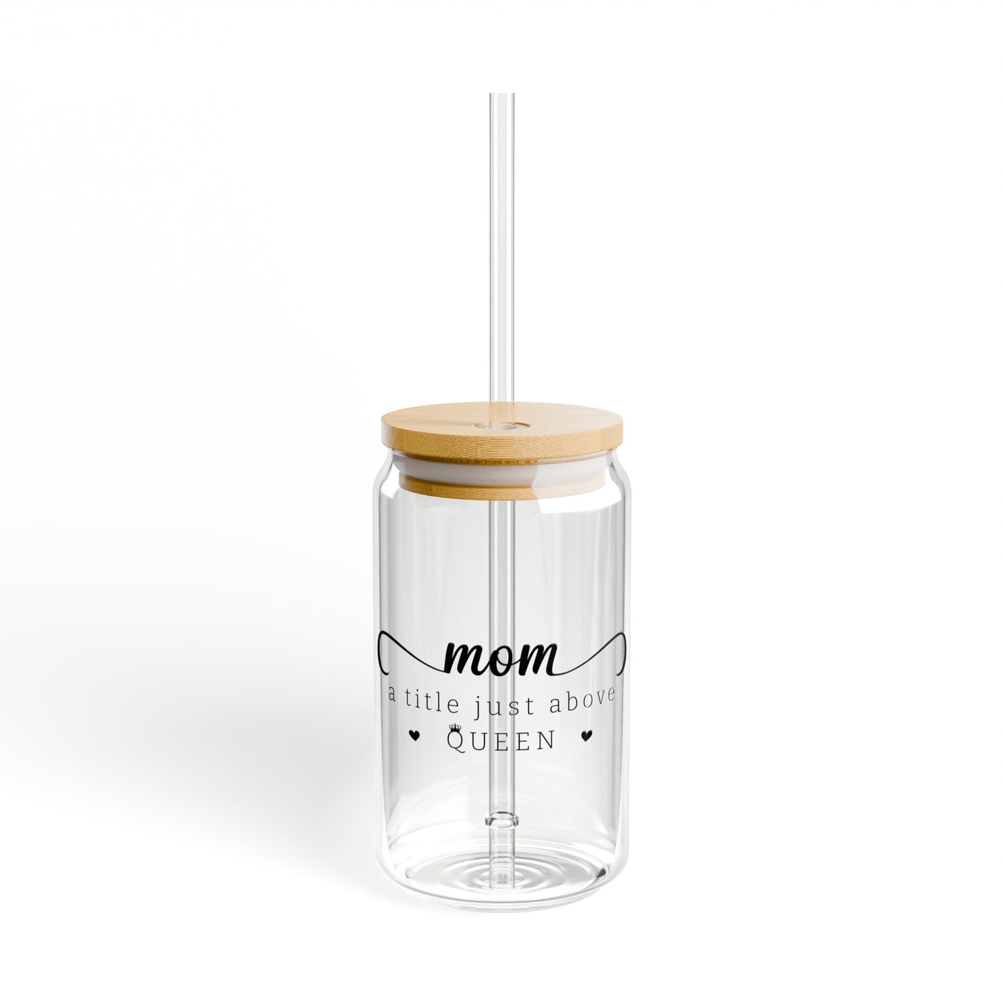 Mom - a title just above Queen Sipper Glass, 16oz