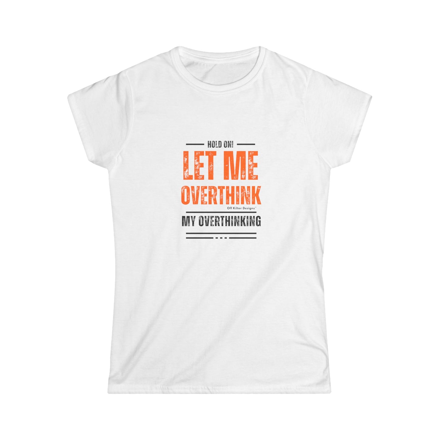 Hold On! Women's Softstyle Tee