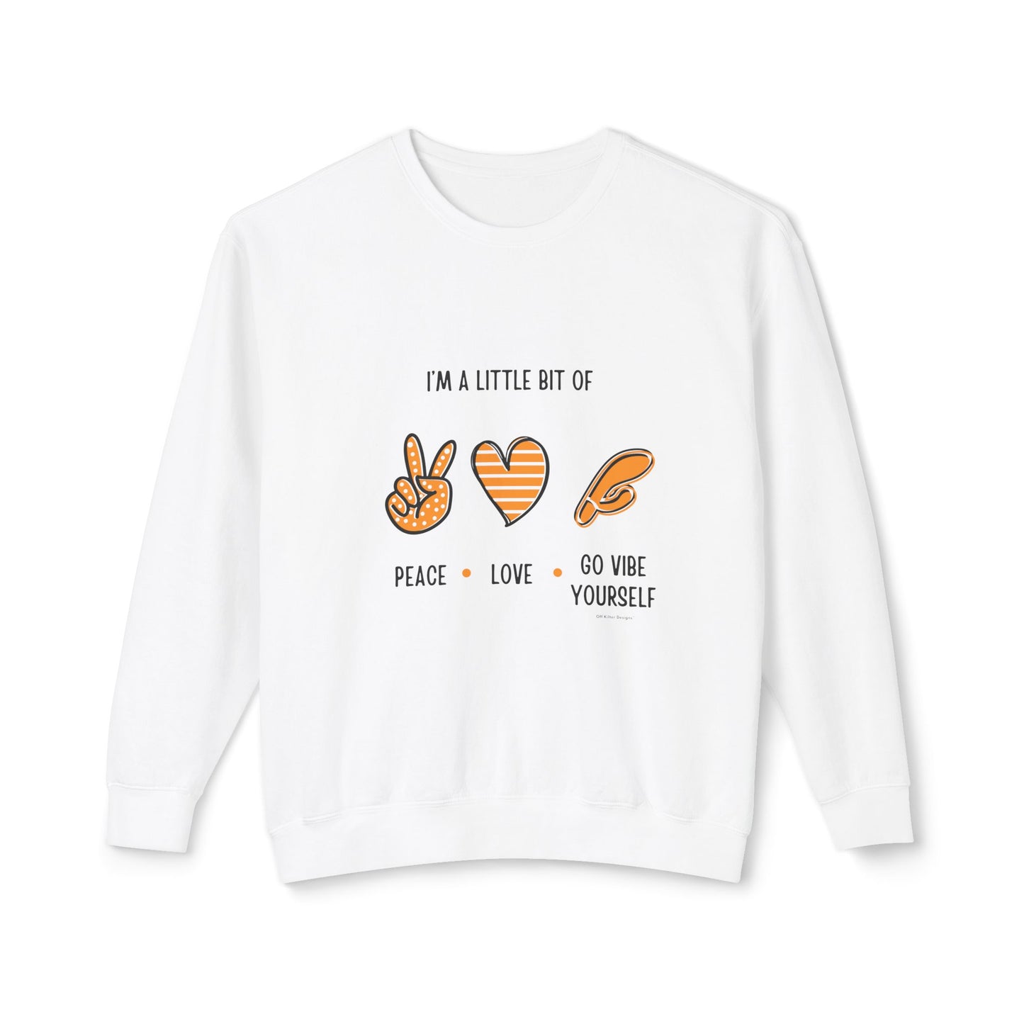 Peace, Love, Go Vibe yourself Unisex Lightweight Crewneck Sweatshirt
