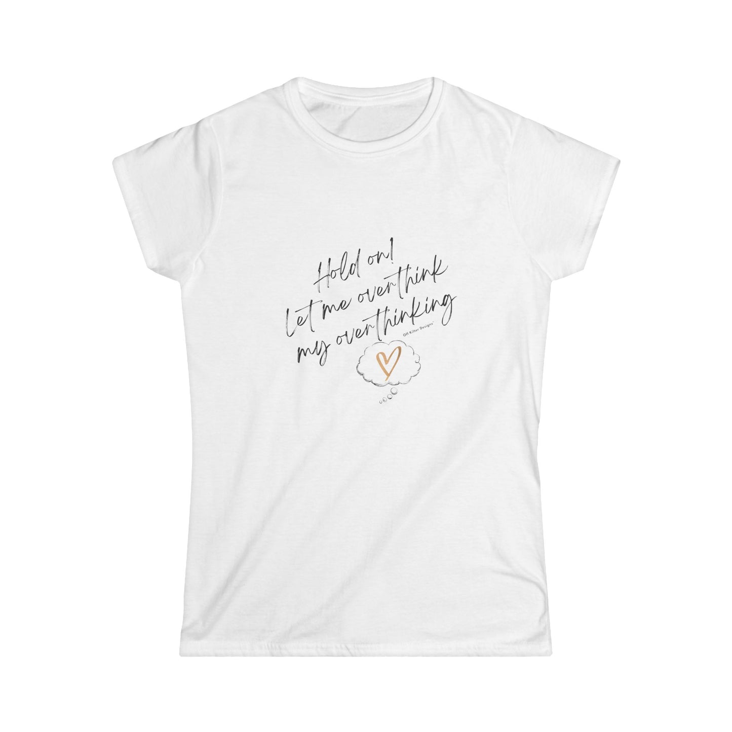 Hold on! Women's Softstyle Tee