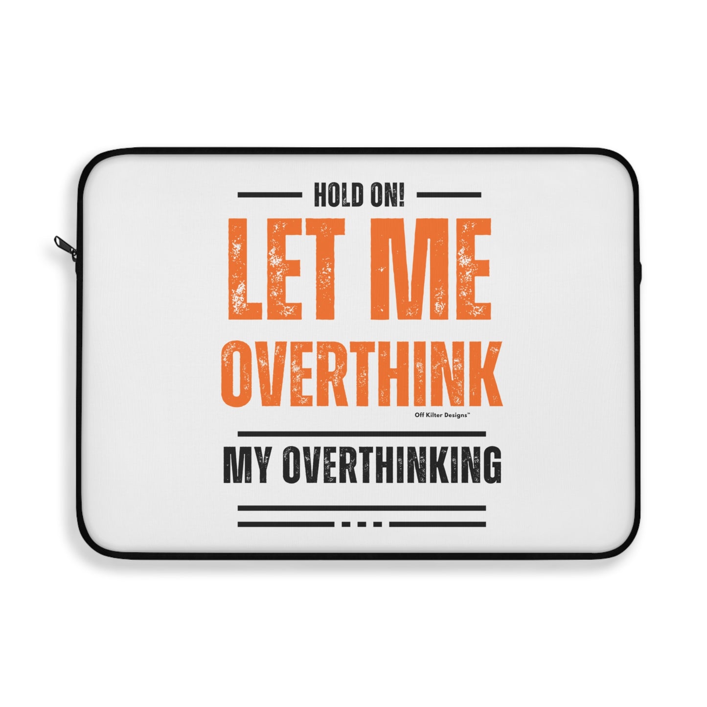 Hold on! Laptop Sleeve