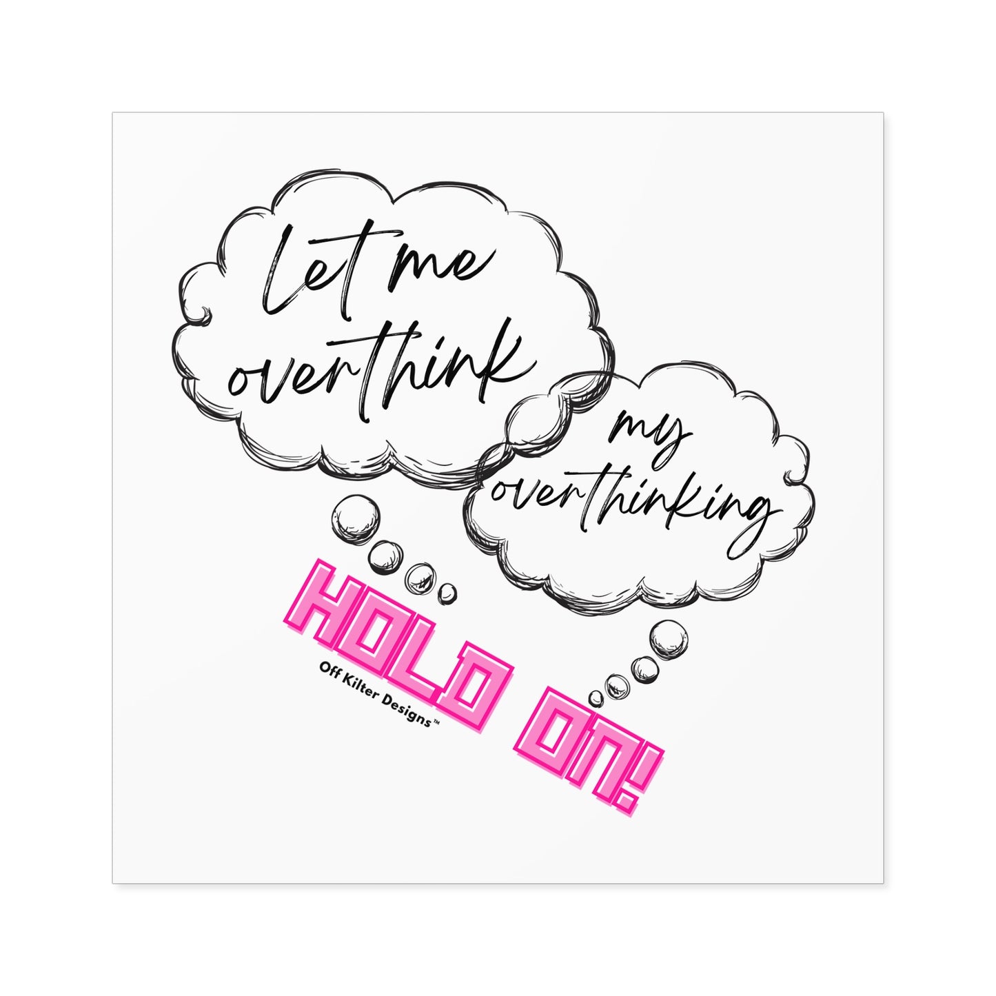 Hold on! Square Stickers, Indoor\Outdoor