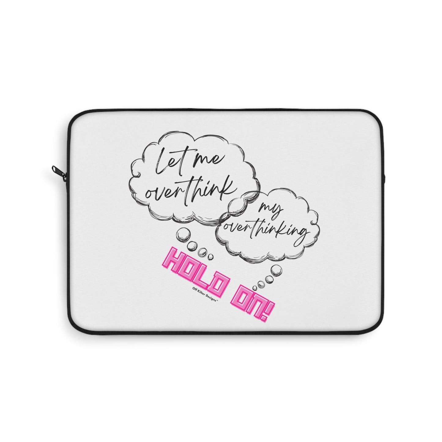 Hold on! Laptop Sleeve