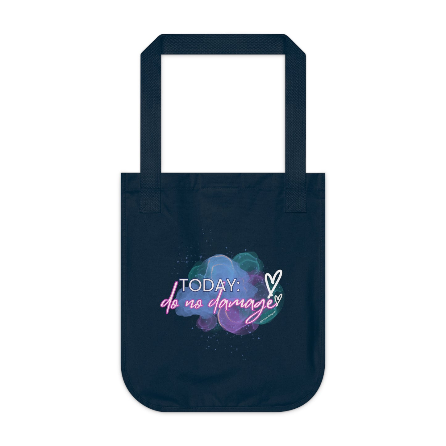 Today: do no damage Organic Canvas Tote Bag