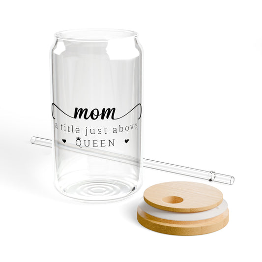 Mom - a title just above Queen Sipper Glass, 16oz