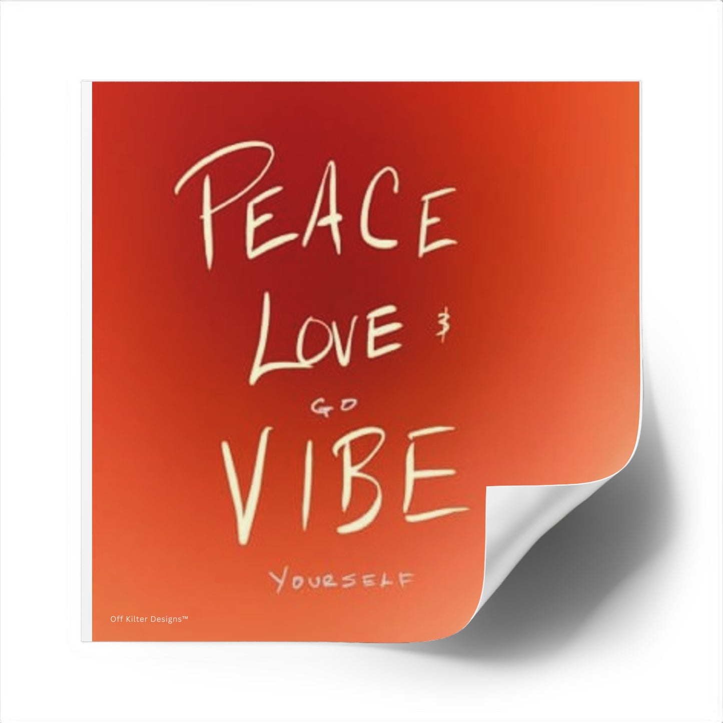 Peace, love, go vibe yourself Square Stickers, Indoor\Outdoor