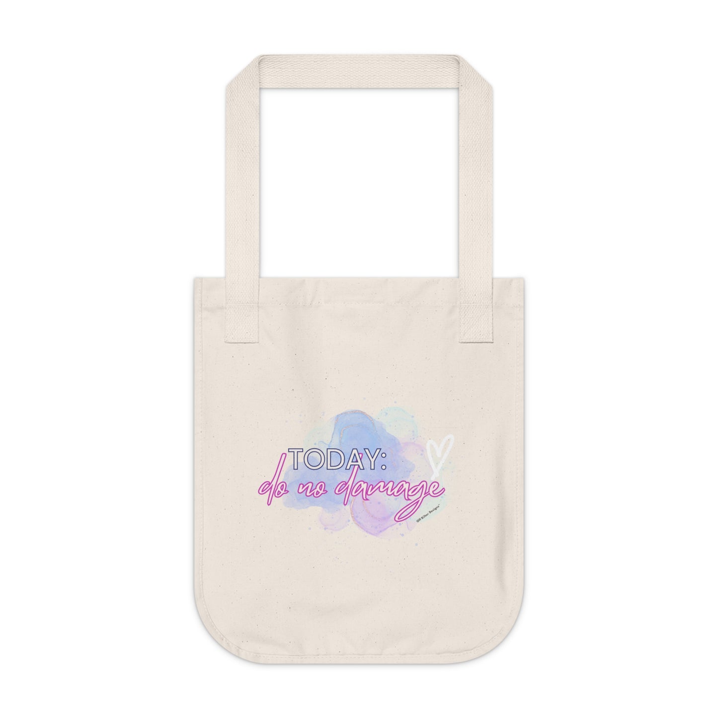 Today: do no damage Organic Canvas Tote Bag
