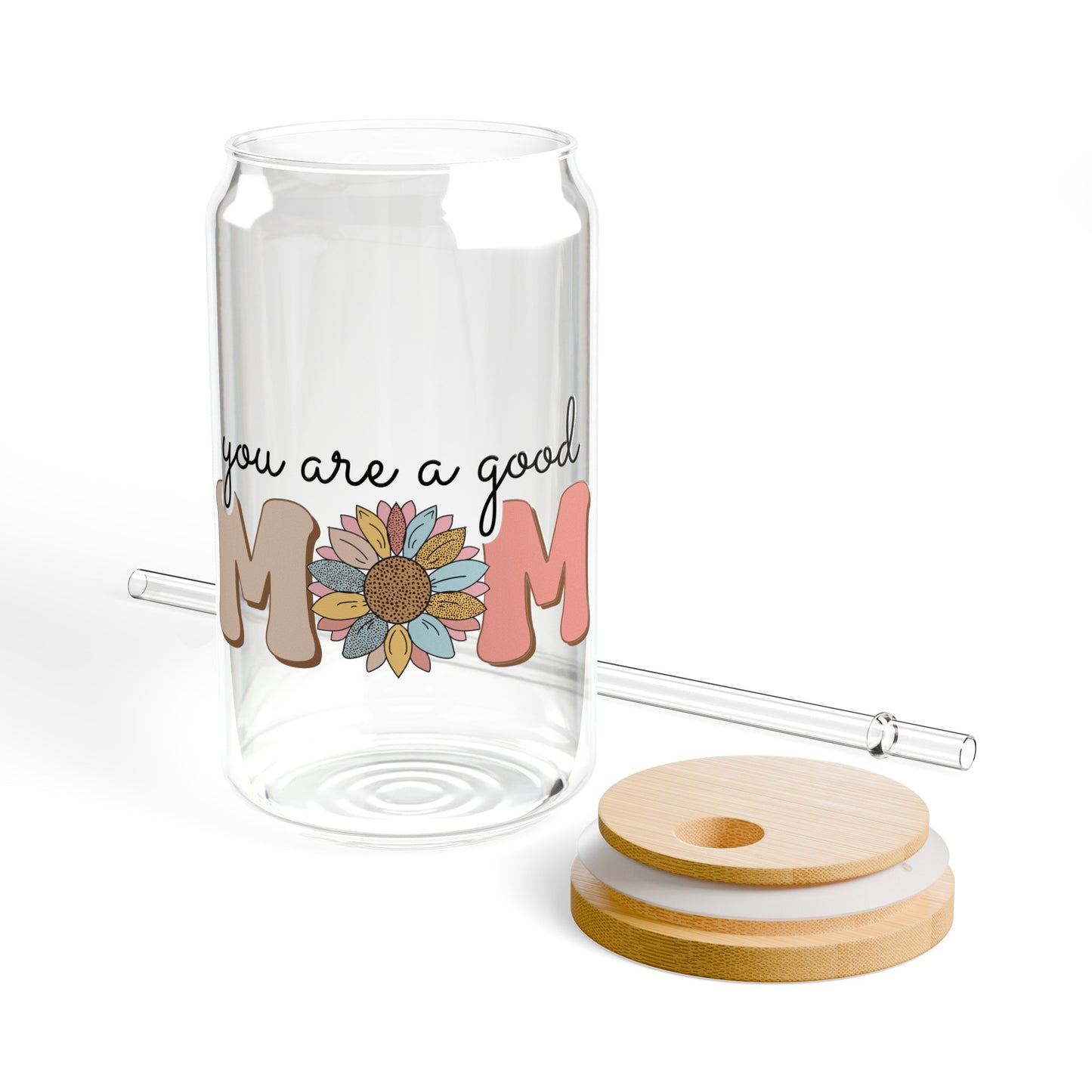 You are a good mom Sipper Glass, 16oz