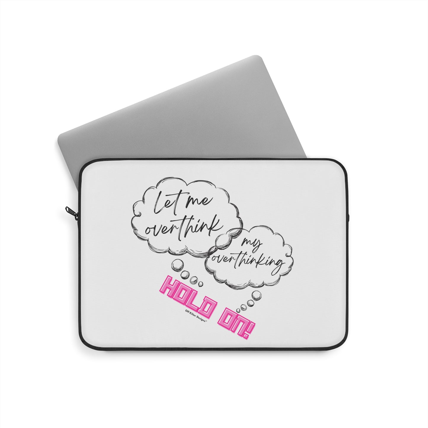 Hold on! Laptop Sleeve