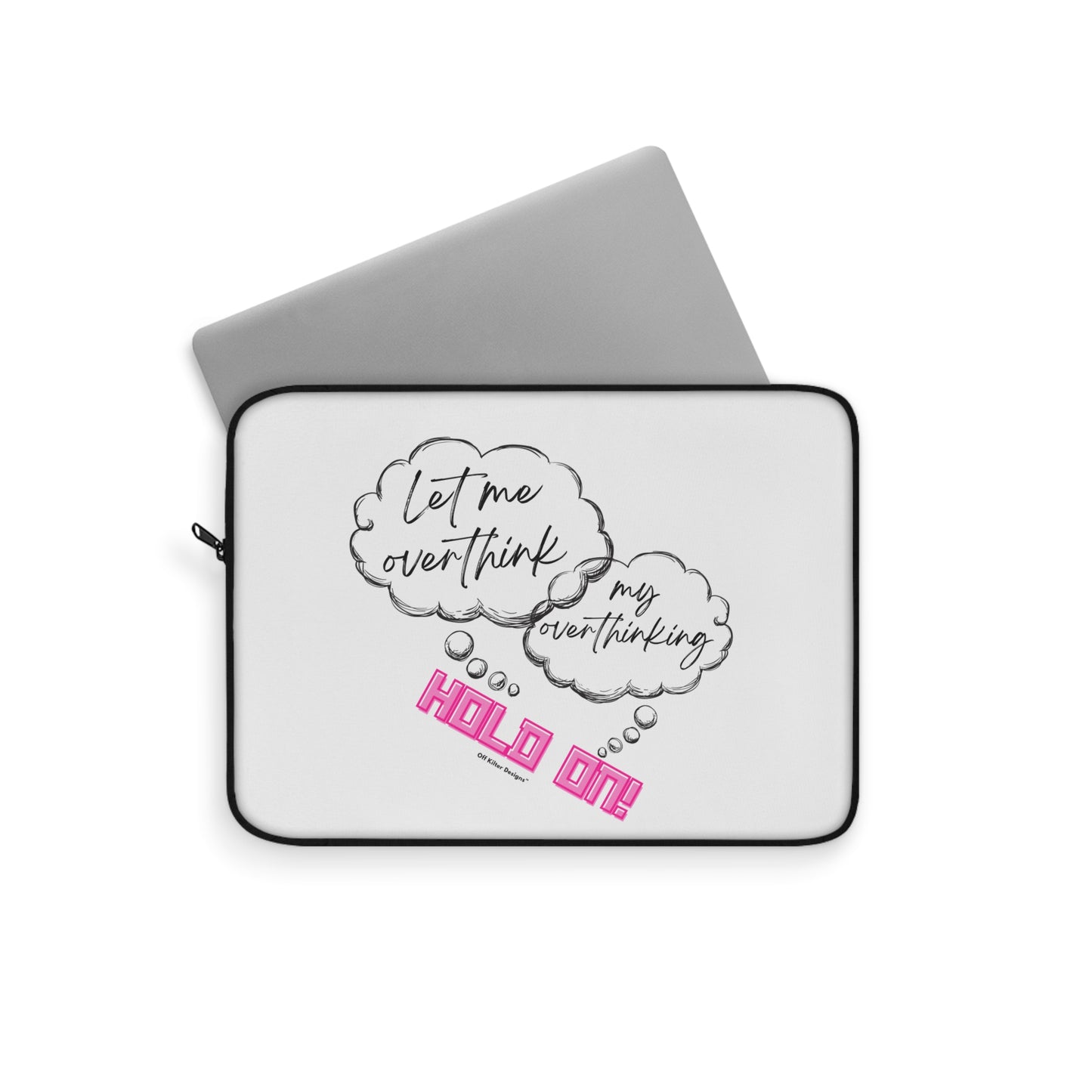 Hold on! Laptop Sleeve