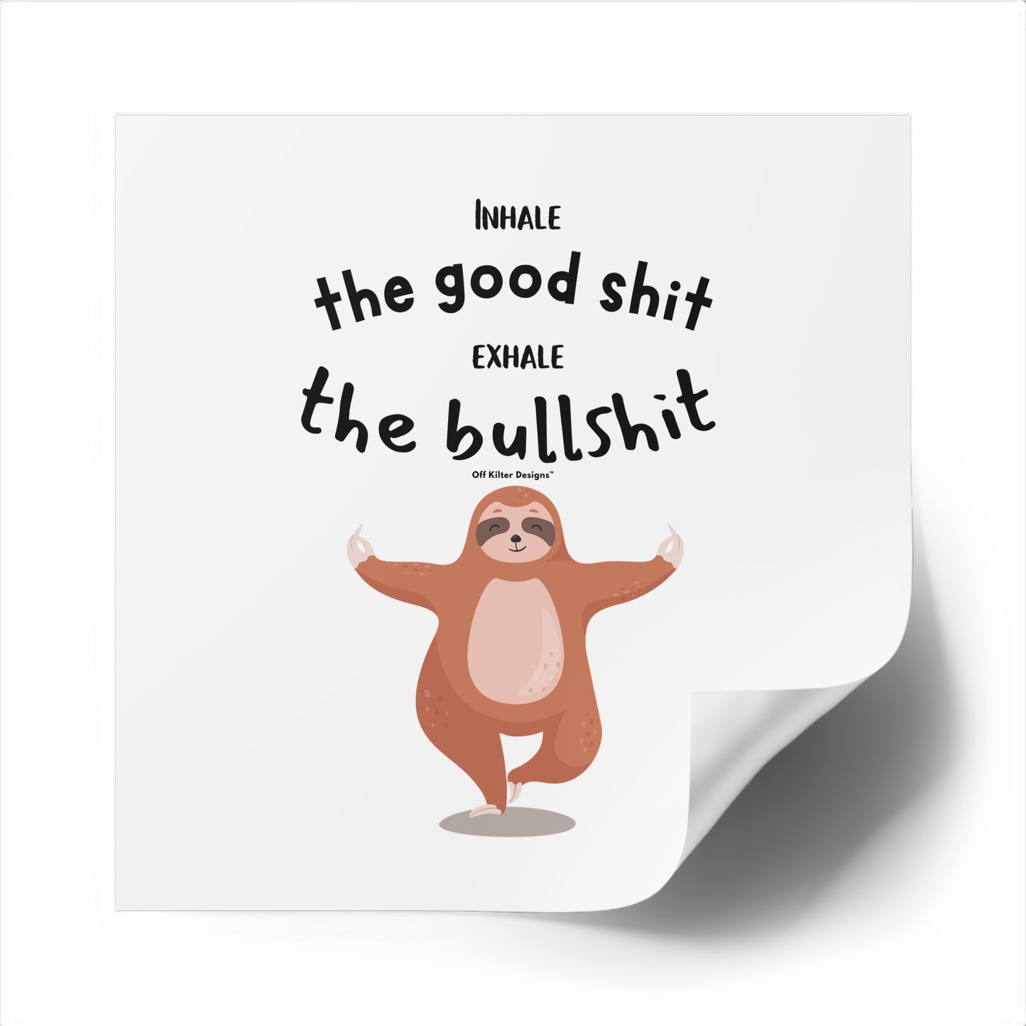 Inhale the good shit, exhale the bullshit Square Stickers, Indoor\Outdoor