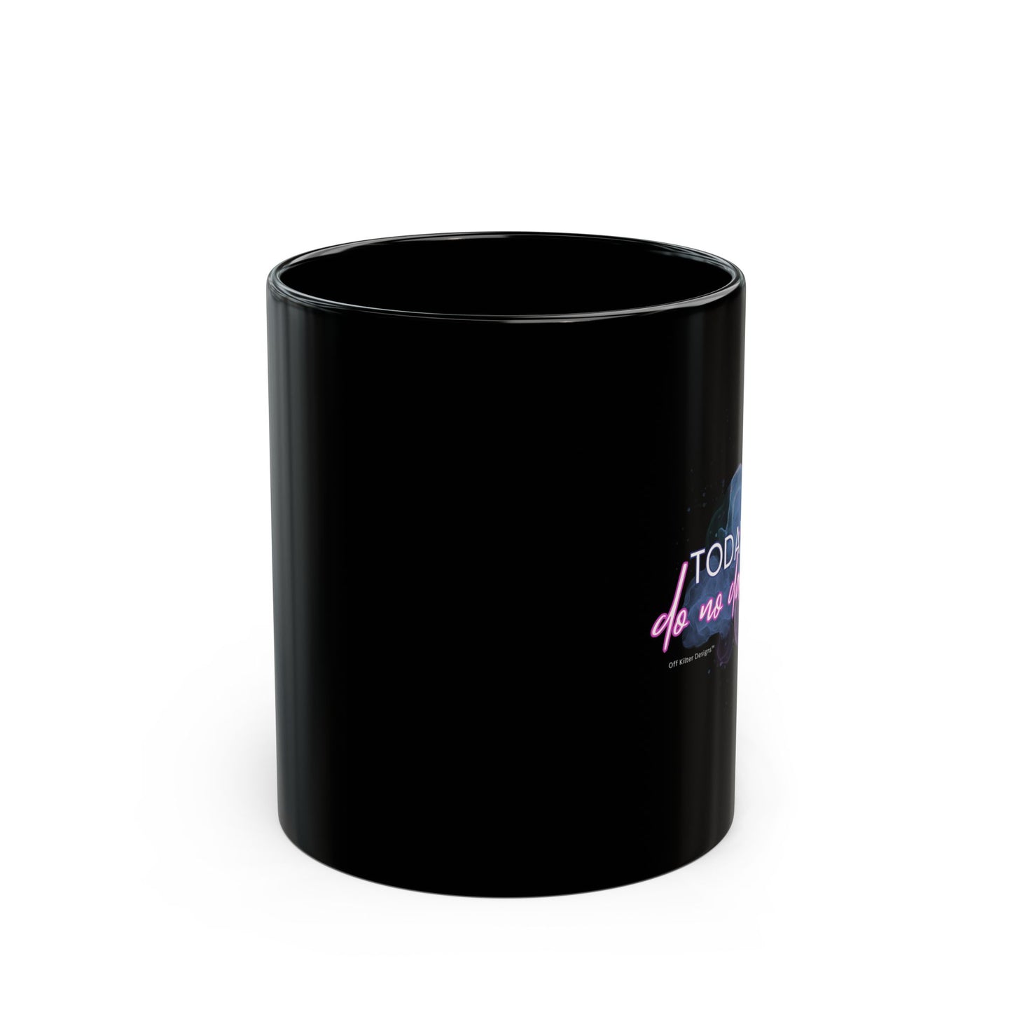 Today: Do no damage Black Mug (11oz)