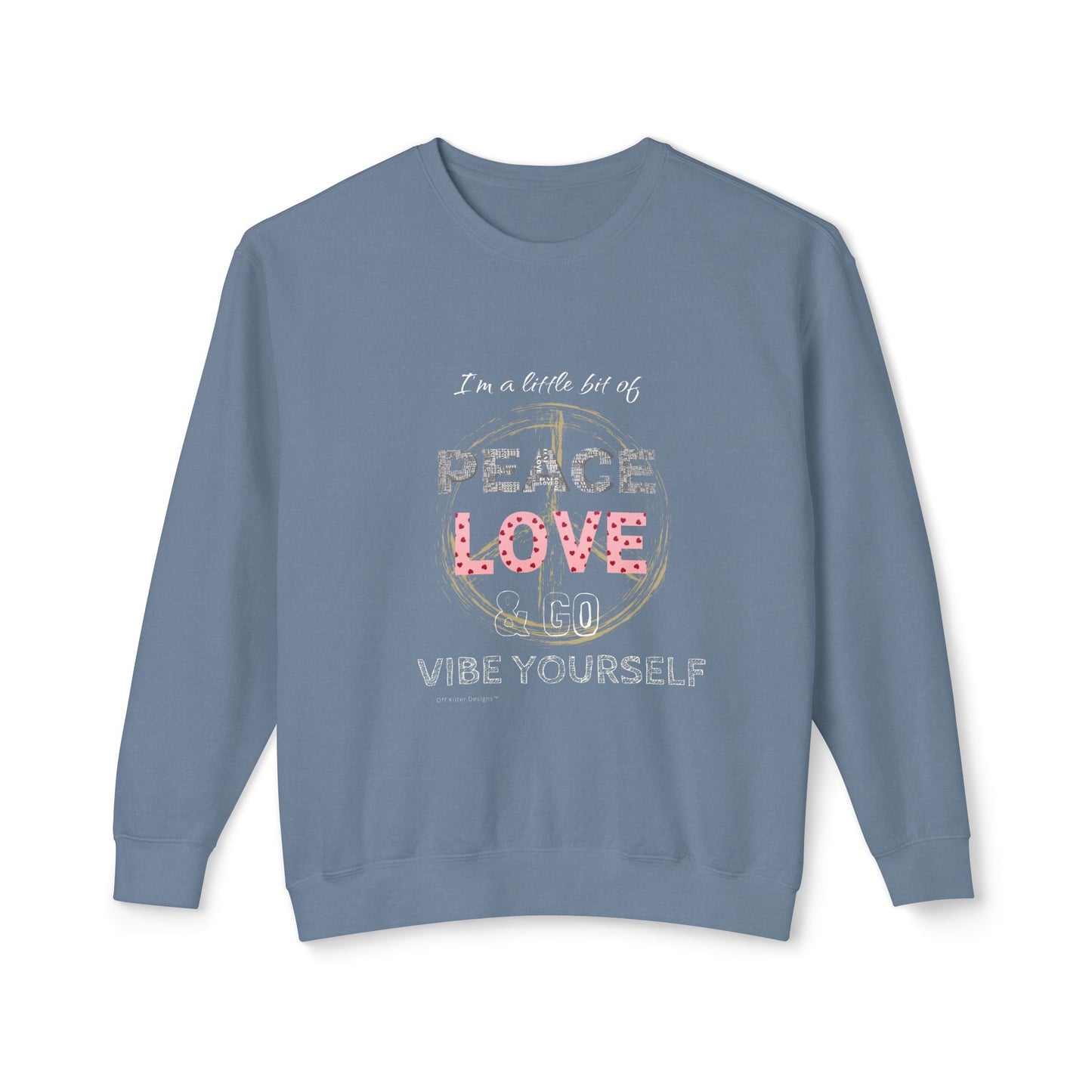 Peace, Love, Go vibe yourself Unisex Lightweight Crewneck Sweatshirt