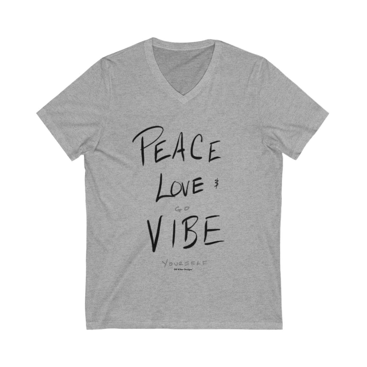 Peace, love, go vibe yourself Unisex Jersey Short Sleeve V-Neck Tee