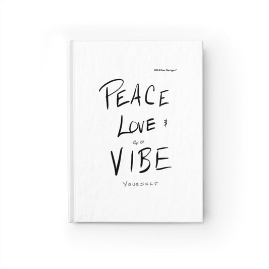 Peace, Love, Go Vibe yourself Journal - Ruled Line