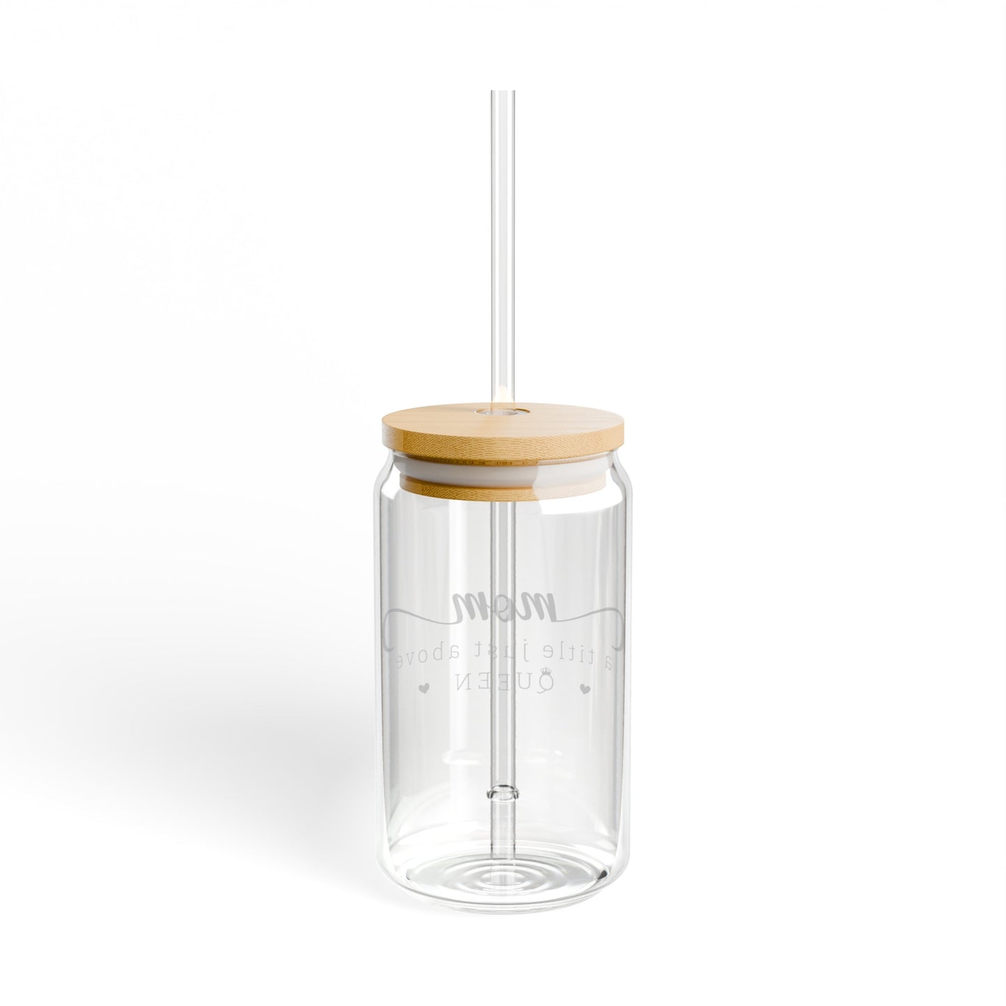 Mom - a title just above Queen Sipper Glass, 16oz