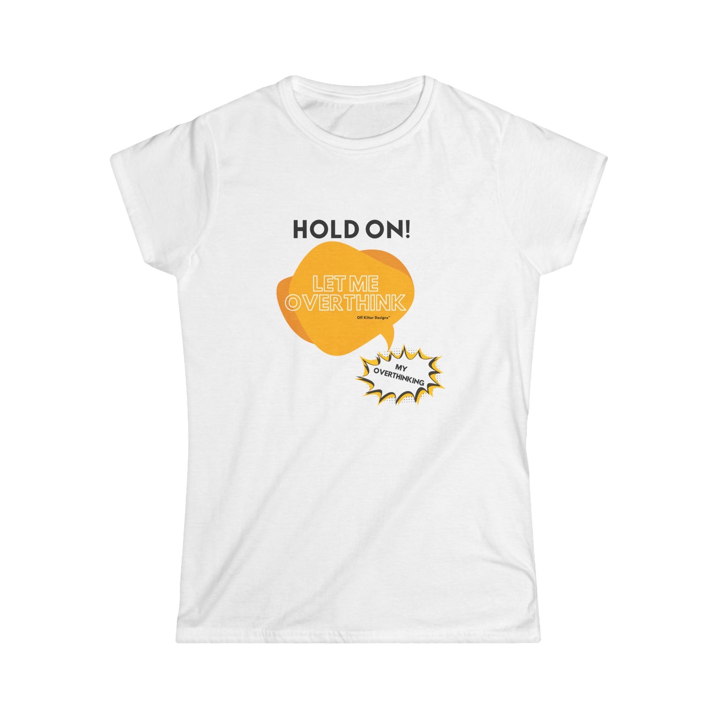 Hold on! Women's Softstyle Tee