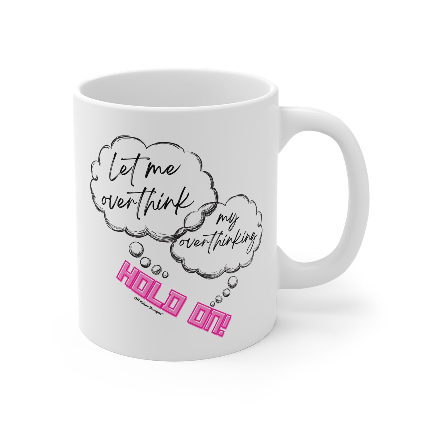 Hold on! Mug 11oz