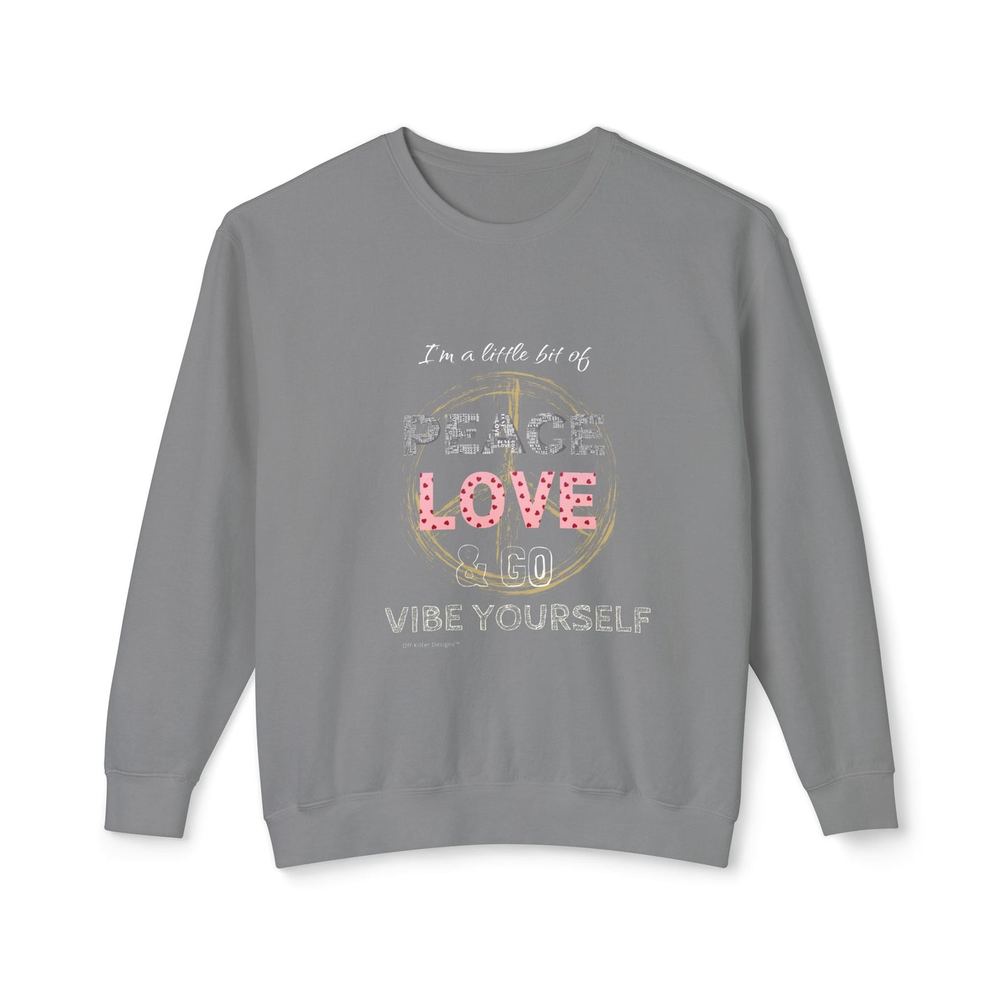 Peace, Love, Go vibe yourself Unisex Lightweight Crewneck Sweatshirt