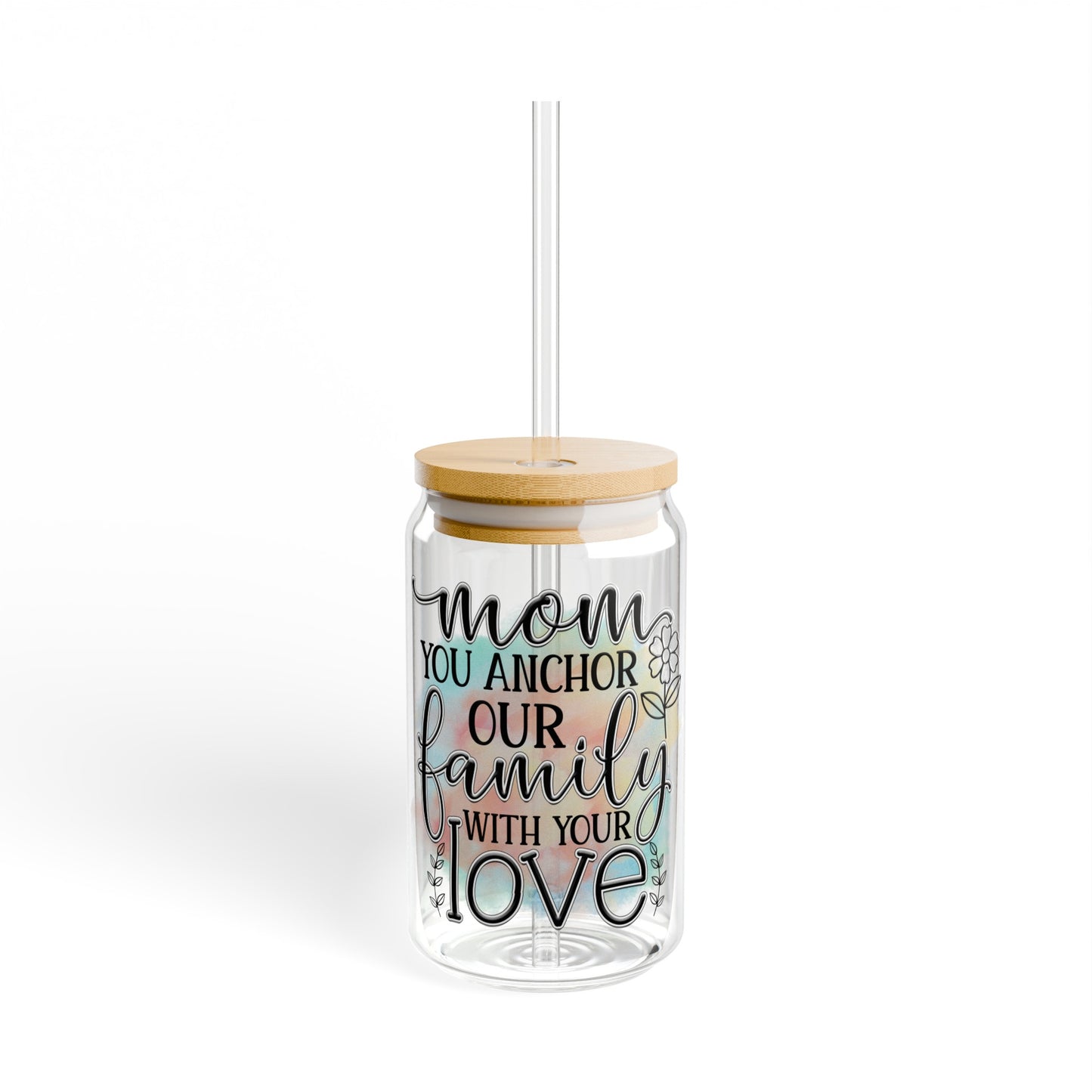 Mom you anchor our family with your love Sipper Glass, 16oz