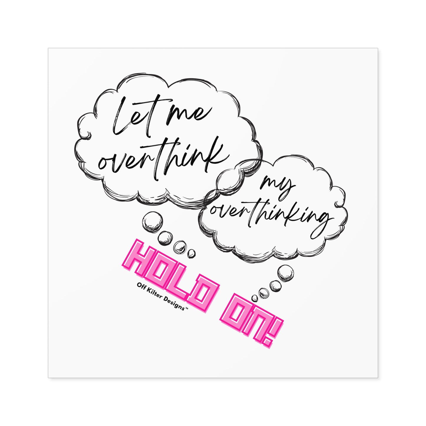 Hold on! Square Stickers, Indoor\Outdoor