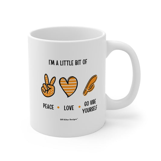 Peace, Love, Go Vibe yourself Mug 11oz