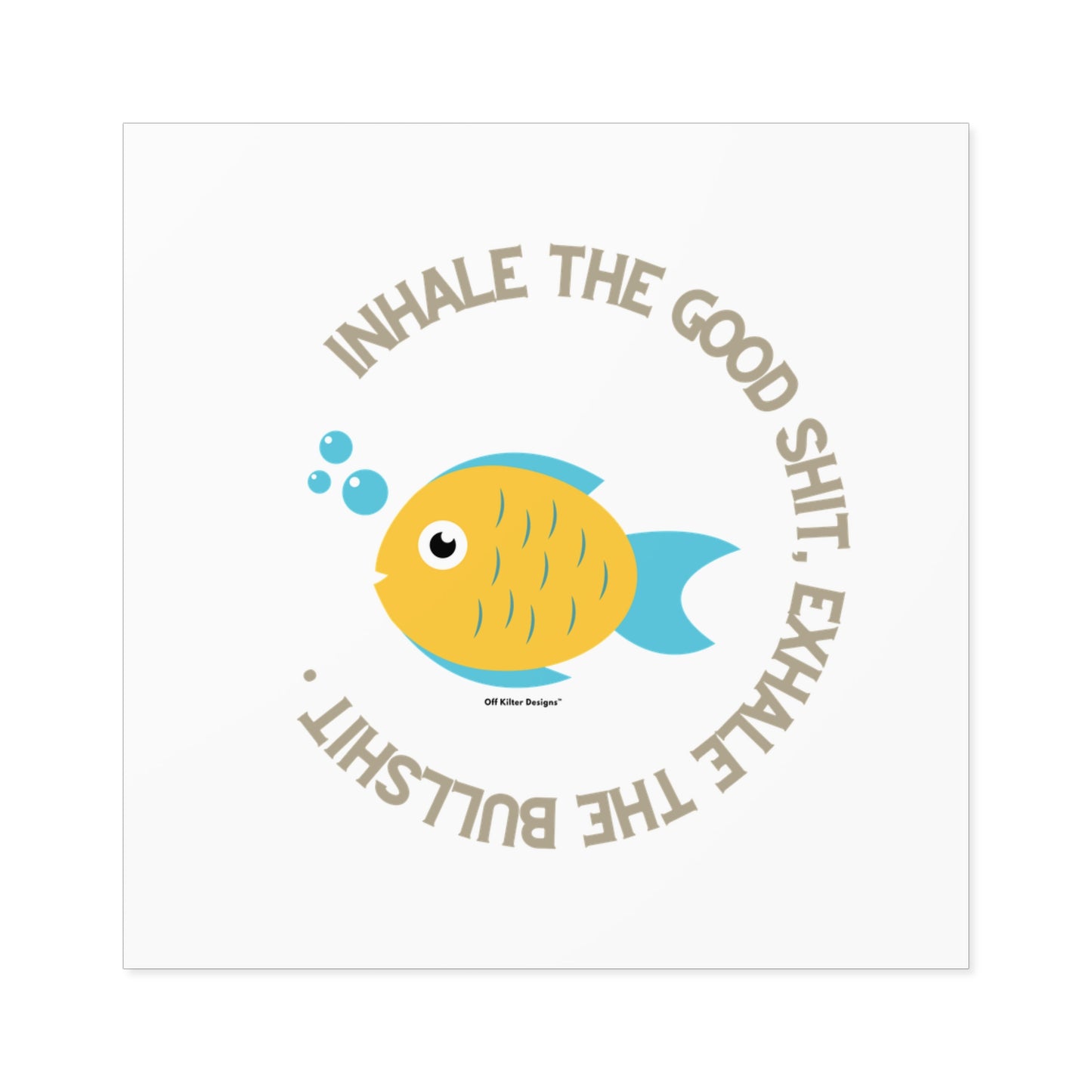 Inhale the good shit, exhale the bullshit Square Stickers, Indoor\Outdoor